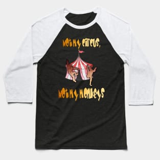 Not My Circus, Not My Monkeys Baseball T-Shirt